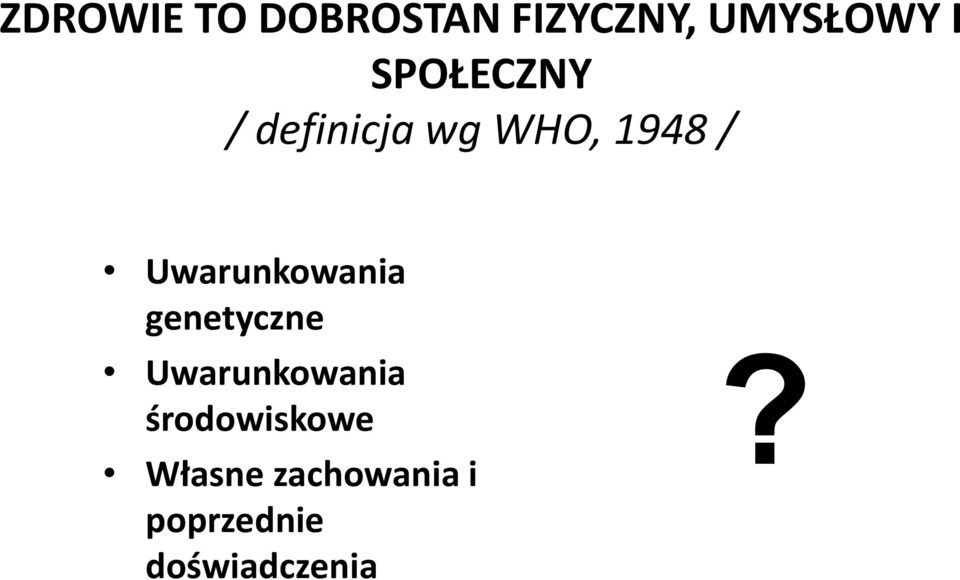 Uwarunkowania genetyczne Uwarunkowania