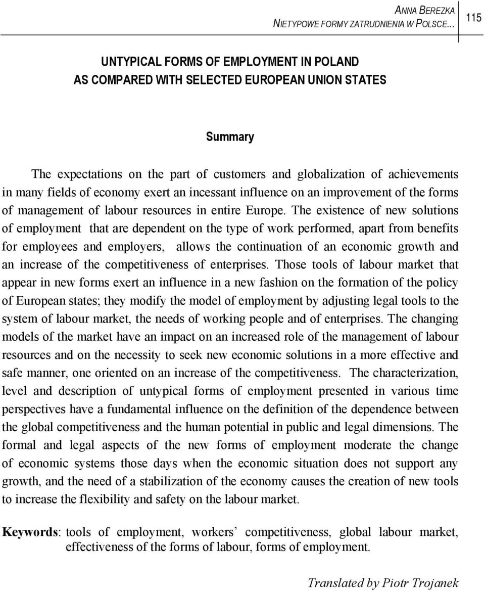 economy exert an incessant influence on an improvement of the forms of management of labour resources in entire Europe.