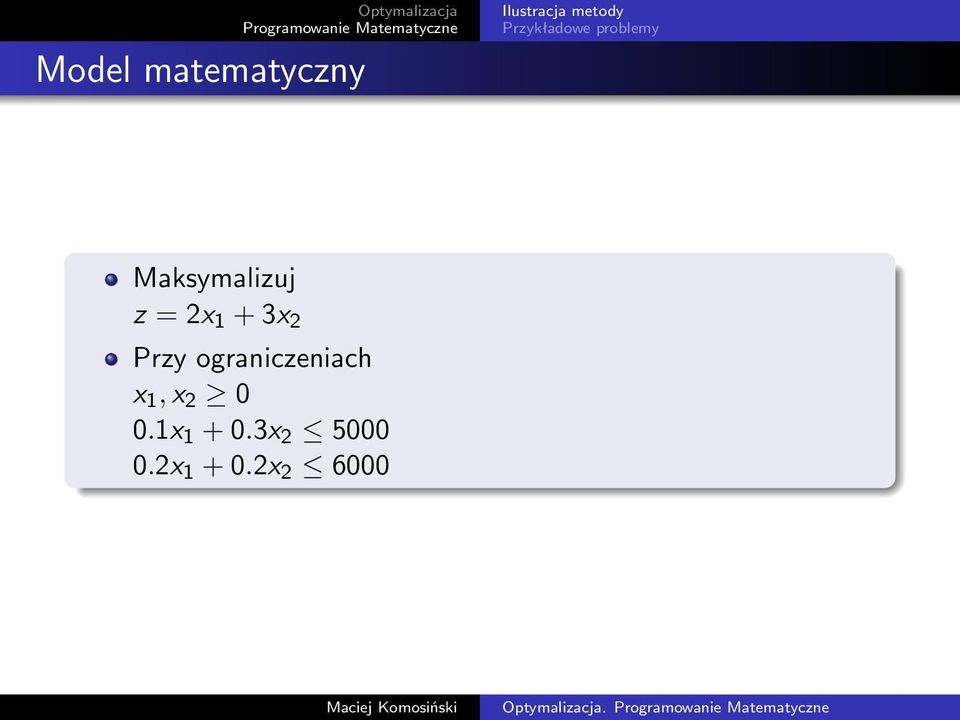 x 1, x 2 0 0.1x 1 + 0.3x 2 5000 0.