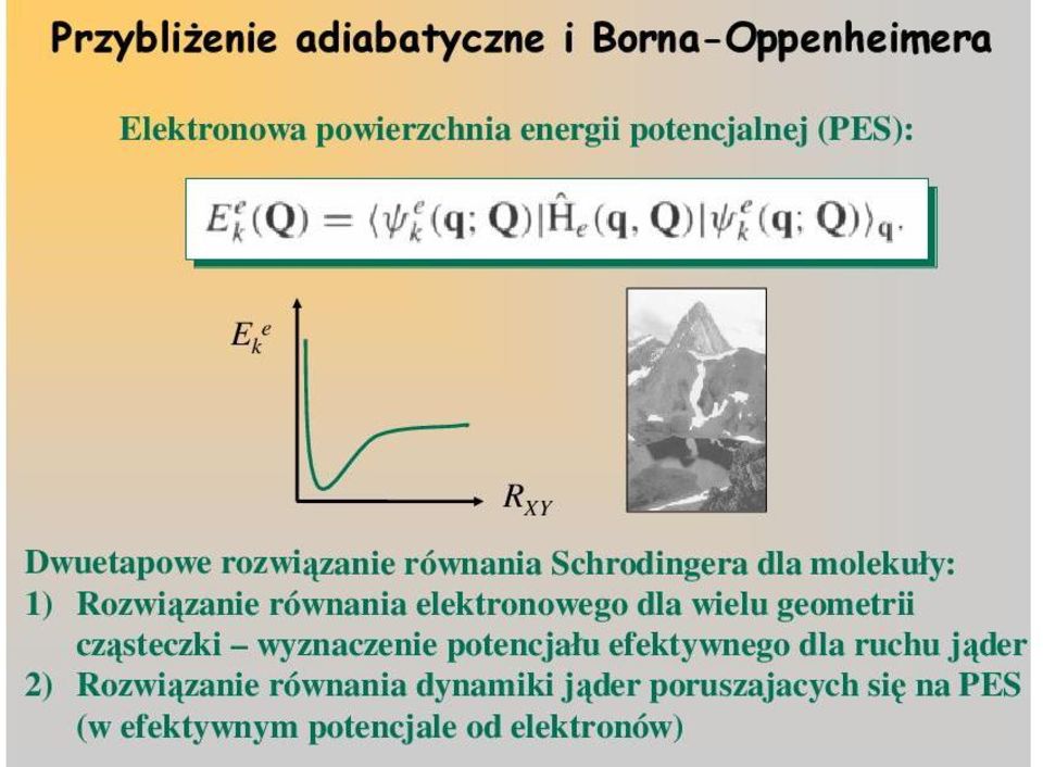 równania elektronowego dla wielu geometrii cząsteczki wyznaczenie potencjału efektywnego dla ruchu