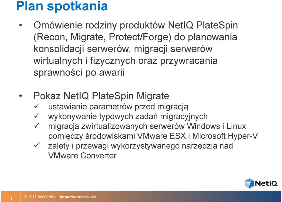 ustawianie parametrów przed migracją wykonywanie typowych zadań migracyjnych migracja zwirtualizowanych serwerów Windows i