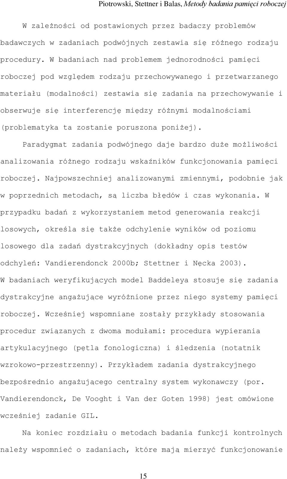 interferencję między różnymi modalnościami (problematyka ta zostanie poruszona poniżej).