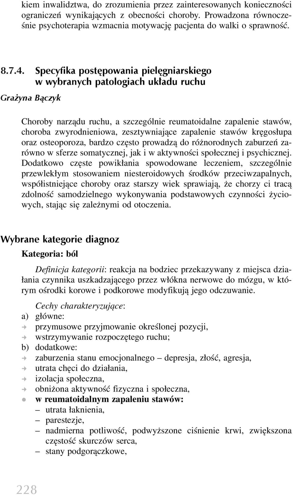 Specyfika postępowania pielęgniarskiego w wybranych patologiach układu ruchu Grażyna Bączyk Choroby narządu ruchu, a szczególnie reumatoidalne zapalenie stawów, choroba zwyrodnieniowa, zesztywniające