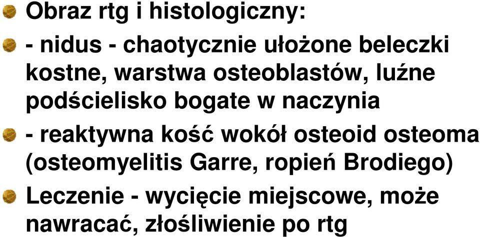 reaktywna kość wokół osteoid osteoma (osteomyelitis Garre, ropień