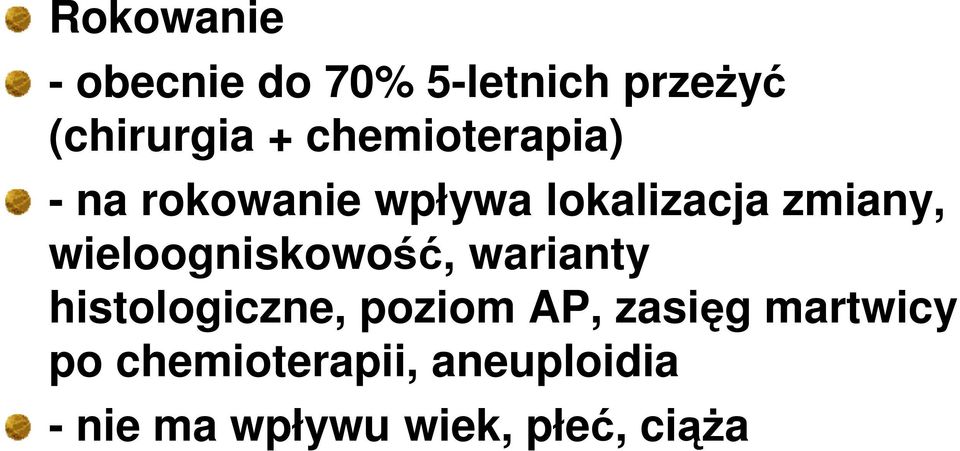 wieloogniskowość, warianty histologiczne, poziom AP, zasięg