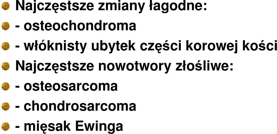 korowej kości Najczęstsze nowotwory