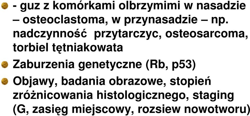 Zaburzenia genetyczne (Rb, p53) Objawy, badania obrazowe, stopień