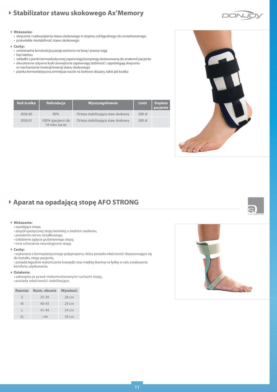 mechanizmie inwersji/ewersji stawu skokowego pianka termoelastyczna zmniejsza nacisk na bolesne obszary, takie jak kostka J036.00 90% Orteza stabilizująca staw skokowy J036.