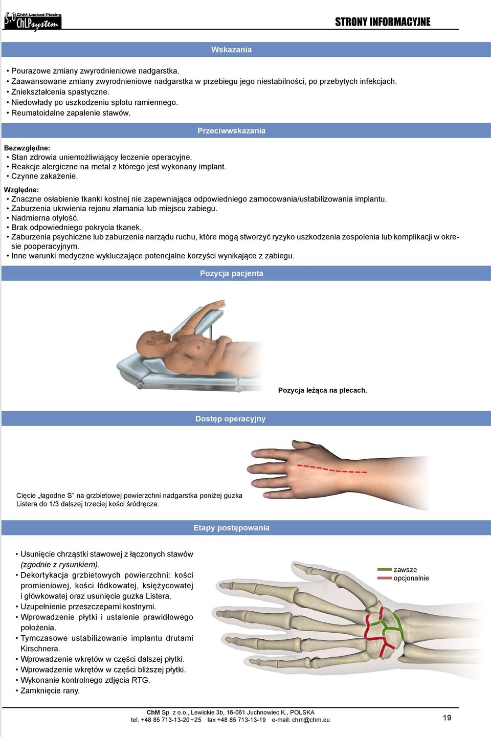 Reakcje alergiczne na metal z którego jest wykonany implant. Czynne zakażenie.