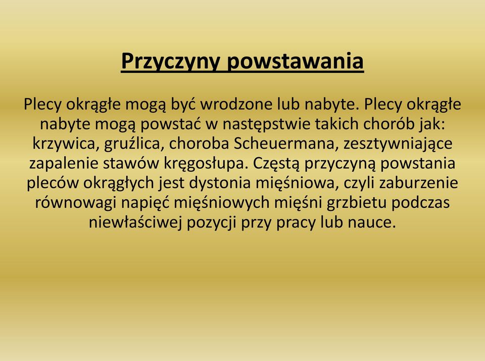 Scheuermana, zesztywniające zapalenie stawów kręgosłupa.