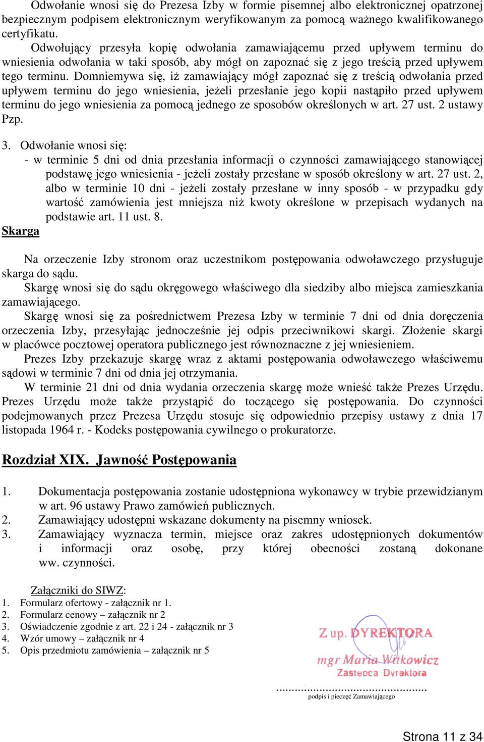 Domniemywa się, iż zamawiający mógł zapoznać się z treścią odwołania przed upływem terminu do jego wniesienia, jeżeli przesłanie jego kopii nastąpiło przed upływem terminu do jego wniesienia za