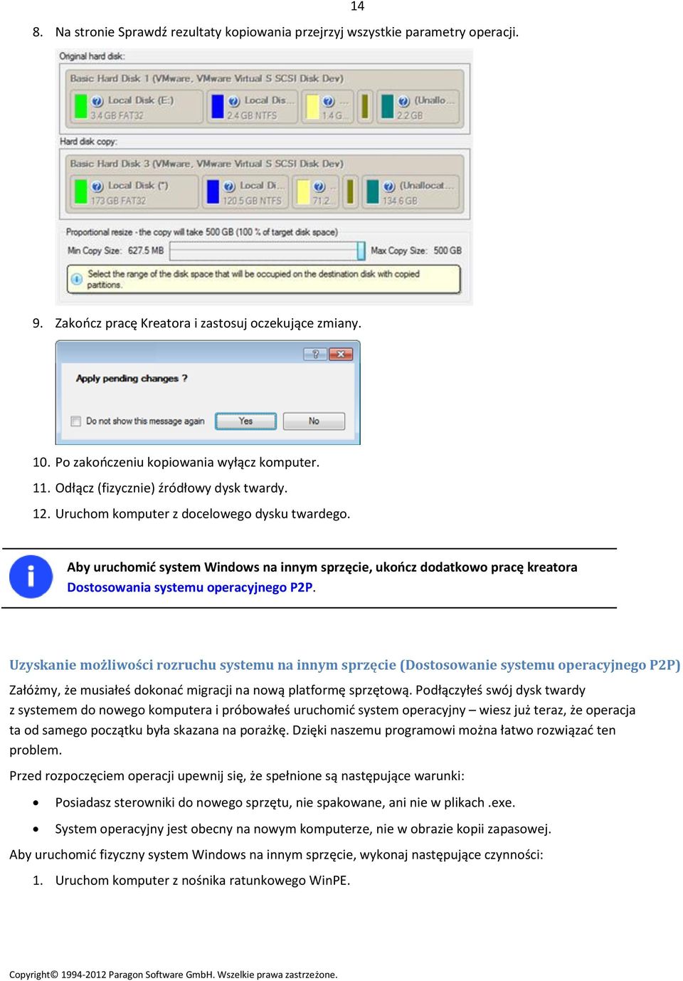 Aby uruchomić system Windows na innym sprzęcie, ukończ dodatkowo pracę kreatora Dostosowania systemu operacyjnego P2P.