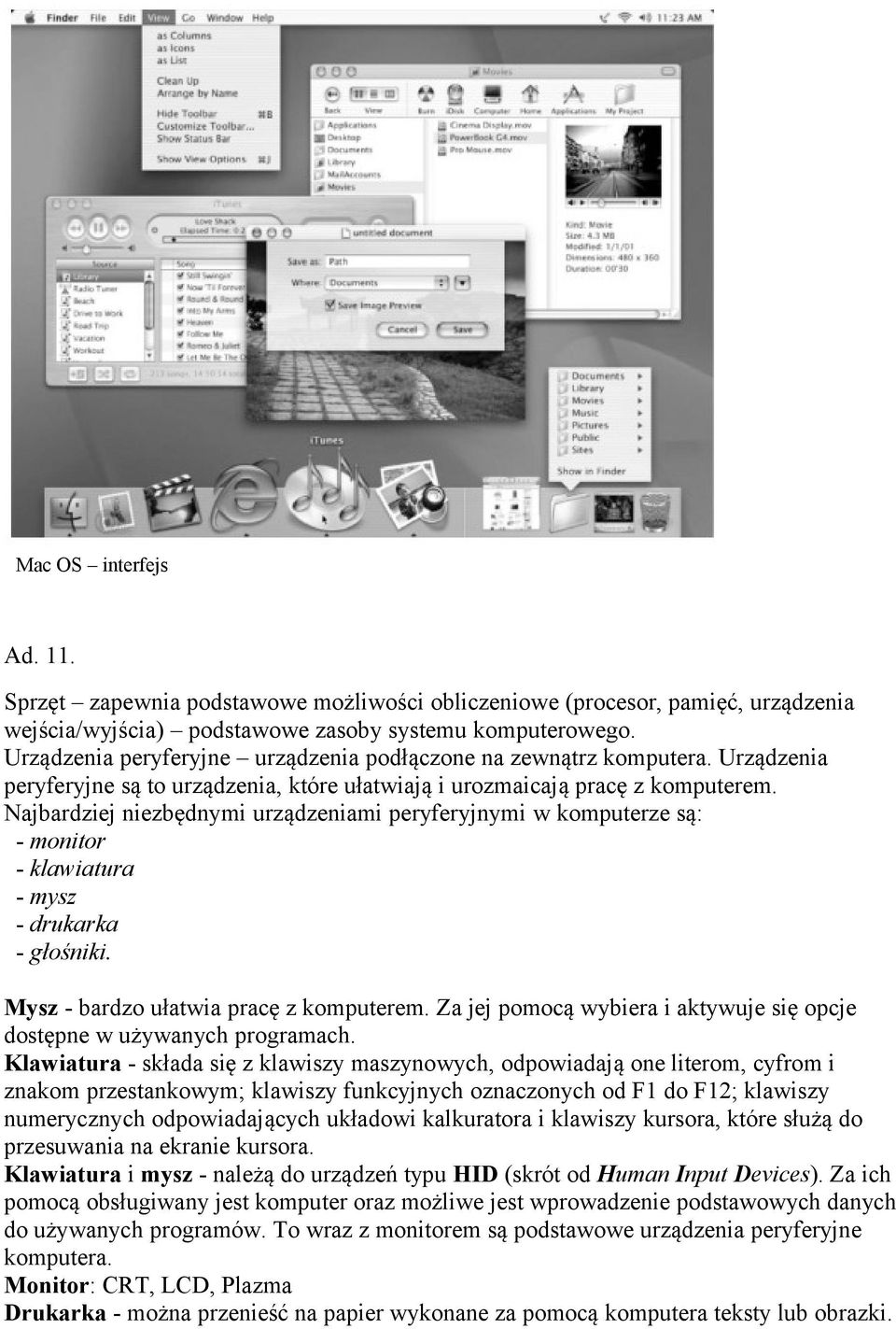 Najbardziej niezbędnymi urządzeniami peryferyjnymi w komputerze są: - monitor - klawiatura - mysz - drukarka - głośniki. Mysz - bardzo ułatwia pracę z komputerem.