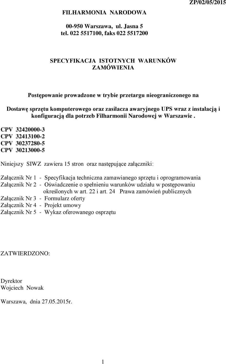 wraz z instalacją i konfiguracją dla potrzeb Filharmonii Narodowej w Warszawie.