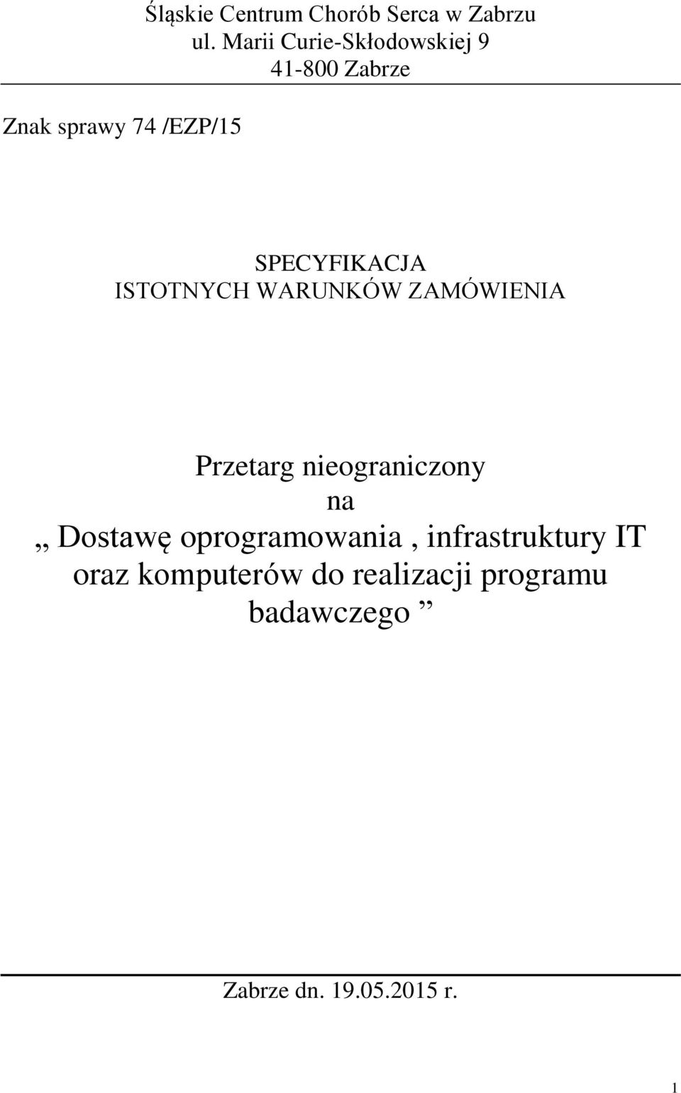 ZAMÓWIENIA Przetarg nieograniczony na Dostawę oprogramowania,