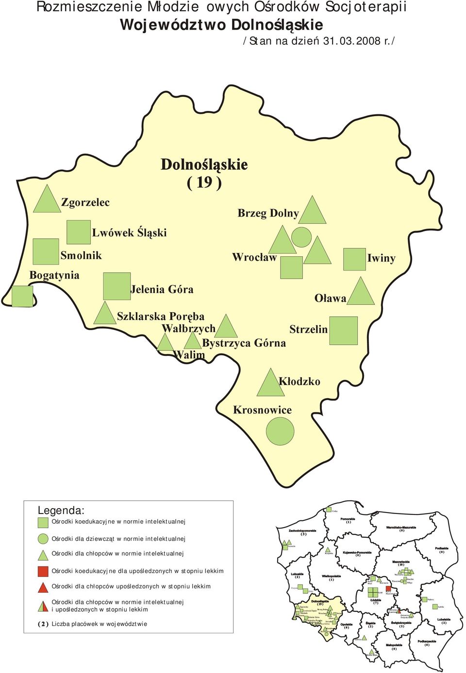 Ośrodki koedukacyjne w normie intelektualnej Ustka Ośrodki dla dziewcząt w normie intelektualnej Szczecin Krajenka Ośrodki koedukacyjne dla upośledzonych w stopniu lekkim Ośrodki dla chłopców