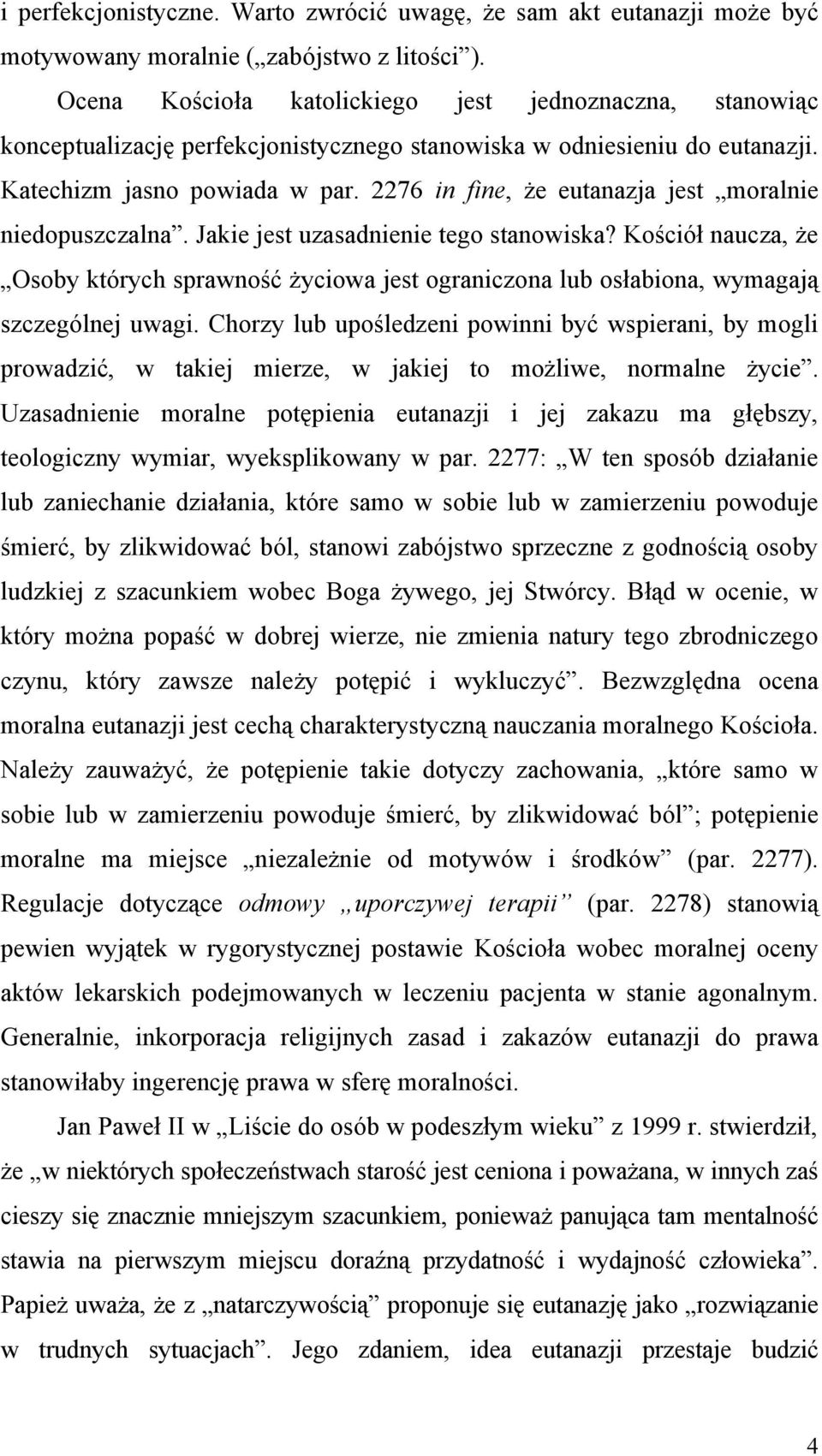 2276 in fine, że eutanazja jest moralnie niedopuszczalna. Jakie jest uzasadnienie tego stanowiska?