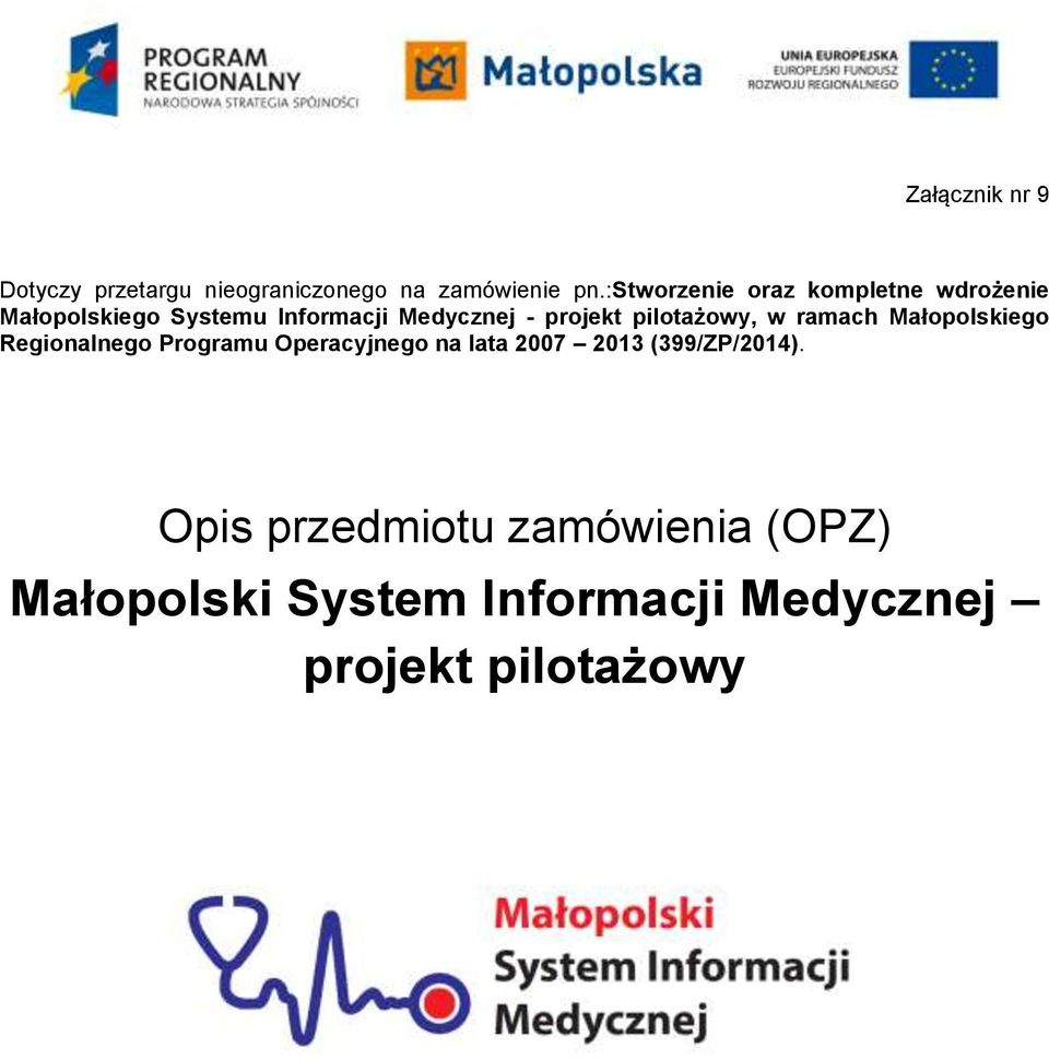 projekt pilotażowy, w ramach Małopolskiego Regionalnego Programu Operacyjnego na lata