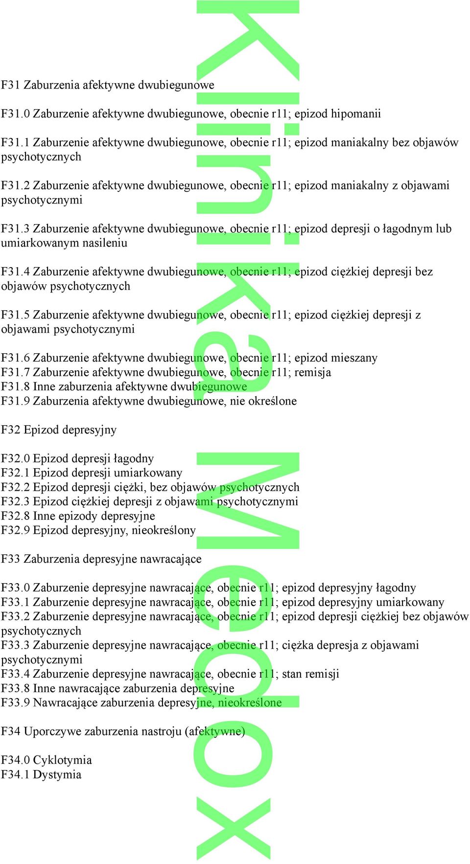 3 Zaburzenie afektywne dwubiegunowe, obecnie r11; epizod depresji o łagodnym lub umiarkowanym nasileniu F31.