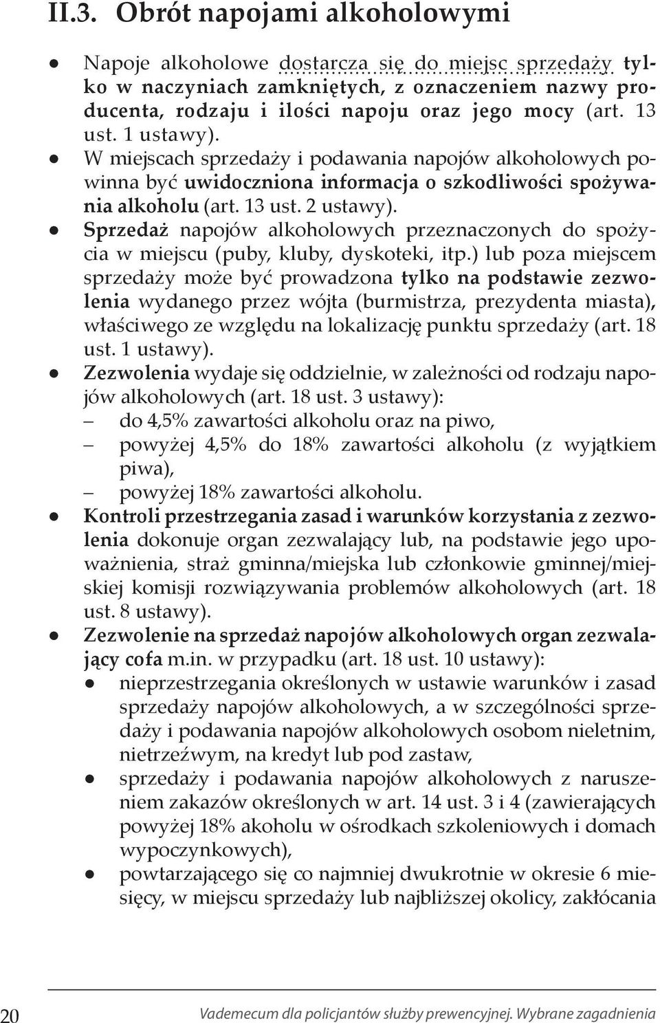 Sprzedaż napojów alkoholowych przeznaczonych do spożycia w miejscu (puby, kluby, dyskoteki, itp.