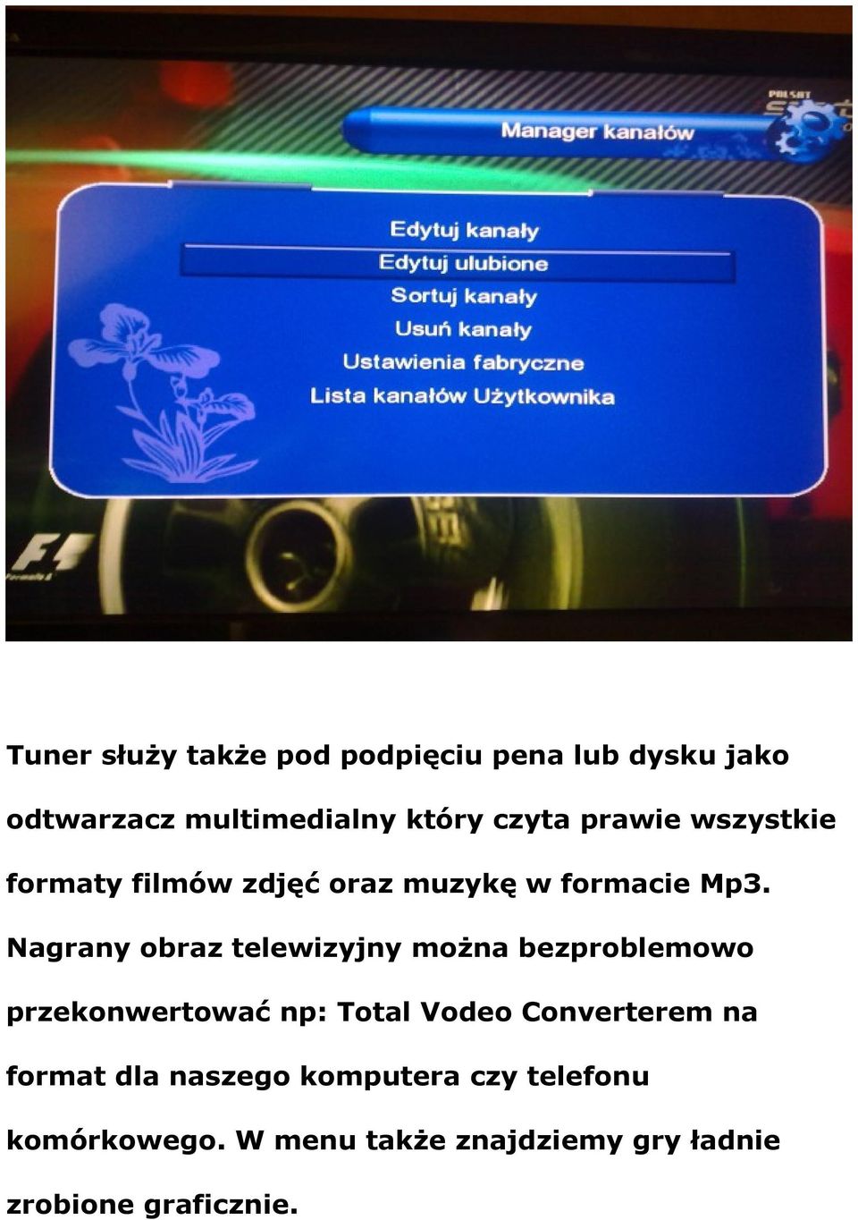 Nagrany obraz telewizyjny można bezproblemowo przekonwertować np: Total Vodeo Converterem