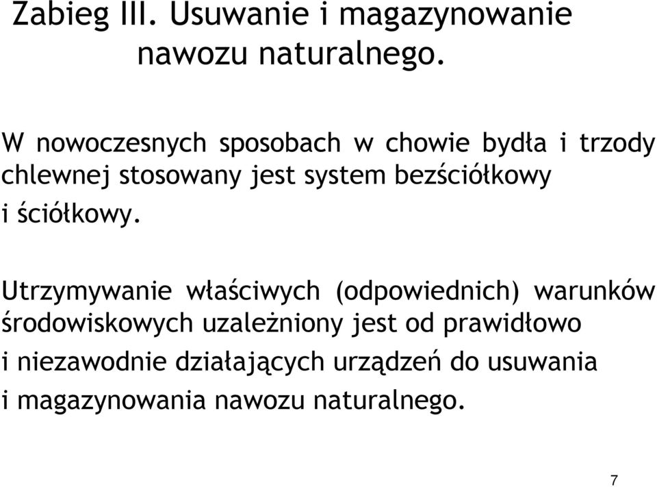 bezściółkowy i ściółkowy.