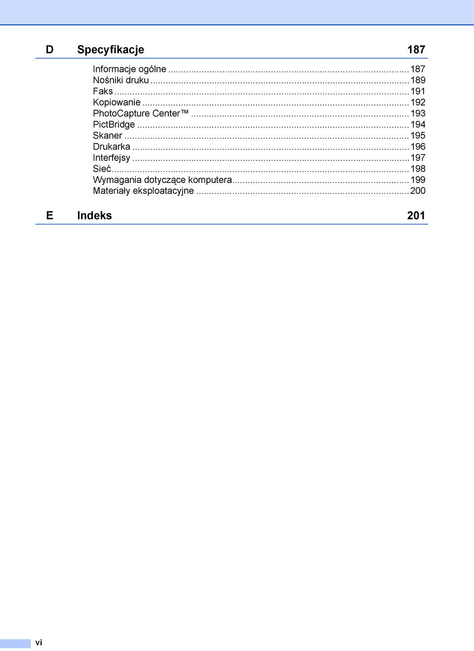 ..194 Skaner...195 Drukarka...196 Interfejsy...197 Sieć.