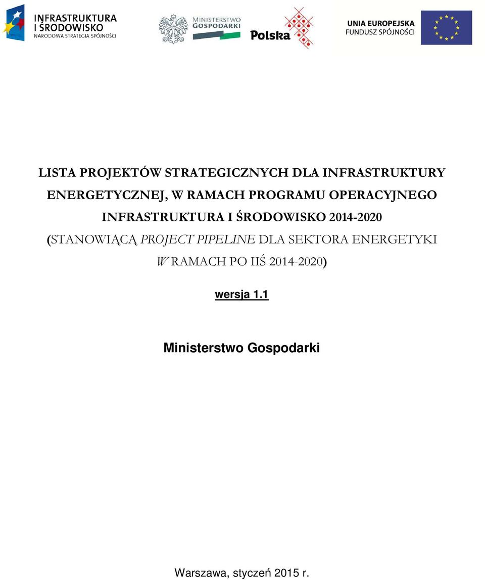 (STANOWIĄCĄ PROJECT PIPELINE DLA SEKTORA ENERGETYKI W RAMACH PO IIŚ