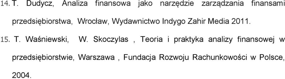 przedsiębiorstwa, Wrocław, Wydawnictwo Indygo Zahir Media 2011. 15. T.