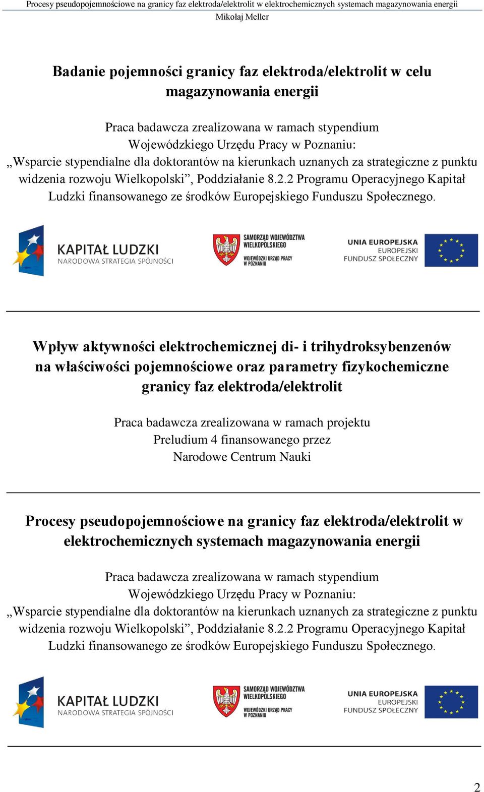 2 Programu Operacyjnego Kapitał Ludzki finansowanego ze środków Europejskiego Funduszu Społecznego.