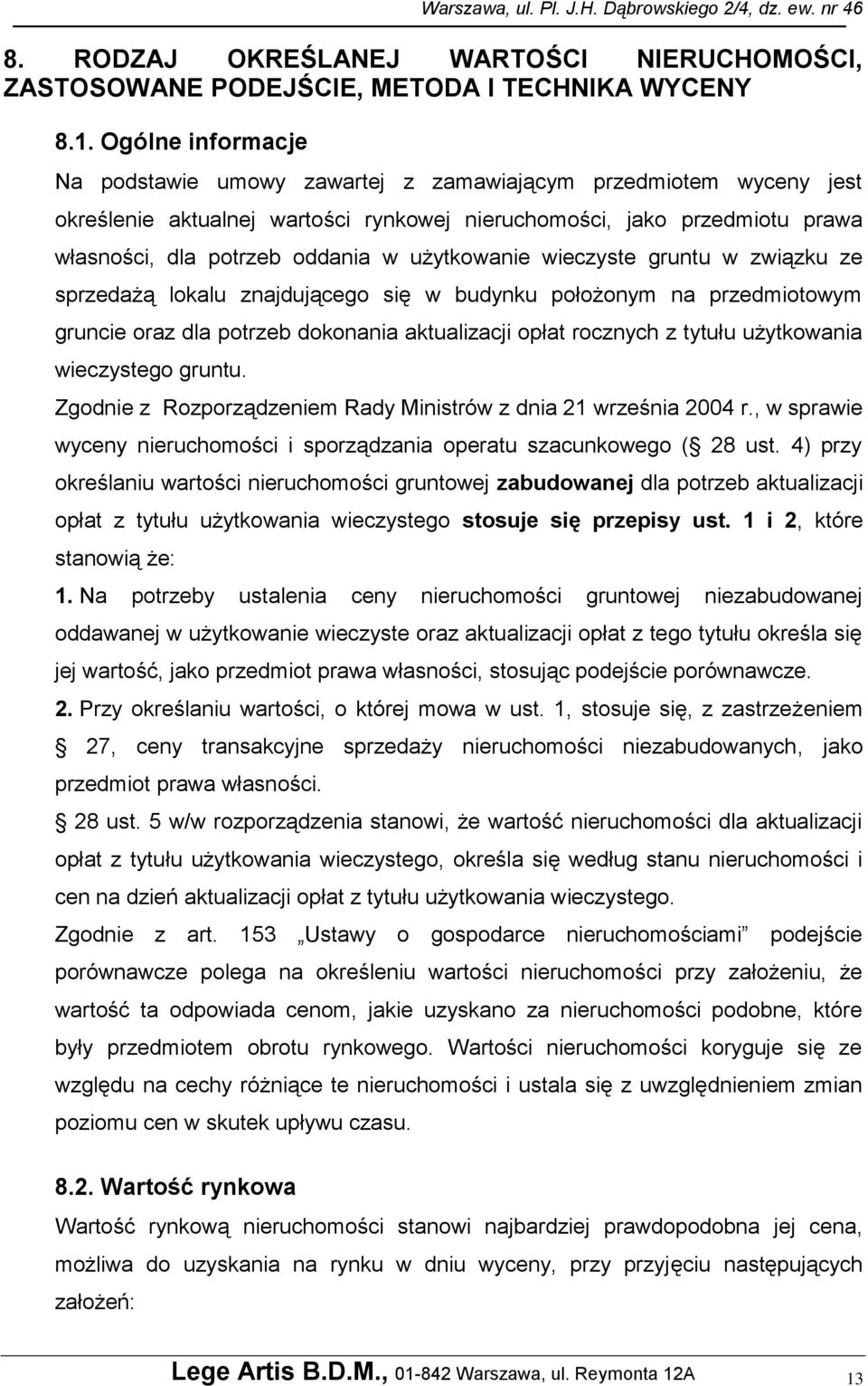 użytkowanie wieczyste gruntu w związku ze sprzedażą lokalu znajdującego się w budynku położonym na przedmiotowym gruncie oraz dla potrzeb dokonania aktualizacji opłat rocznych z tytułu użytkowania