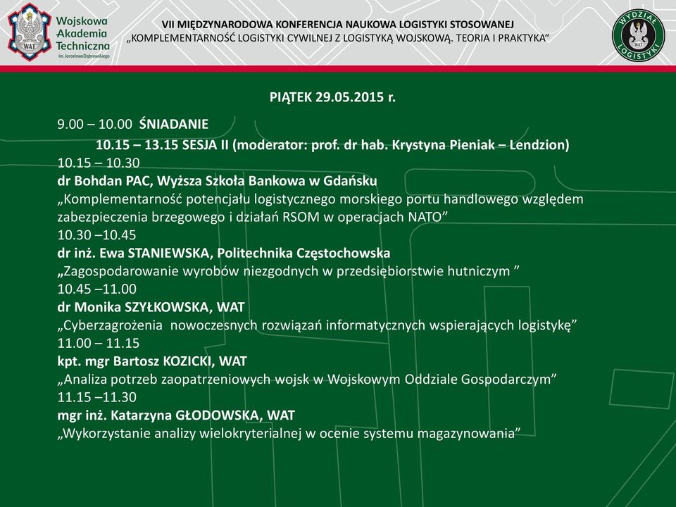 45 dr inż. Ewa STANIEWSKA, Politechnika Częstochowska Zagospodarowanie wyrobów niezgodnych w przedsiębiorstwie hutniczym 10.45 11.
