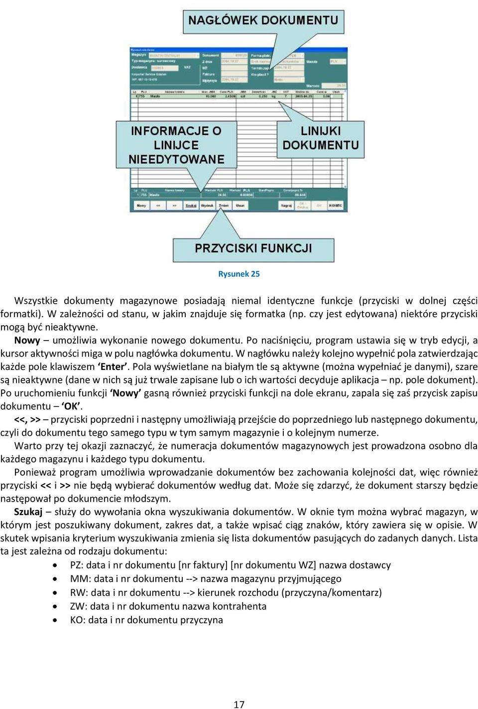 Po naciśnięciu, program ustawia się w tryb edycji, a kursor aktywności miga w polu nagłówka dokumentu. W nagłówku należy kolejno wypełnić pola zatwierdzając każde pole klawiszem Enter.