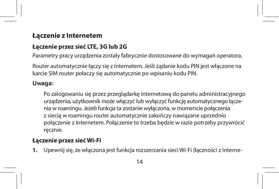 Uwaga: Po zalogowaniu się przez przeglądarkę internetową do panelu administracyjnego urządzenia, użytkownik może włączyć lub wyłączyć funkcję automatycznego łączenia w roamingu.