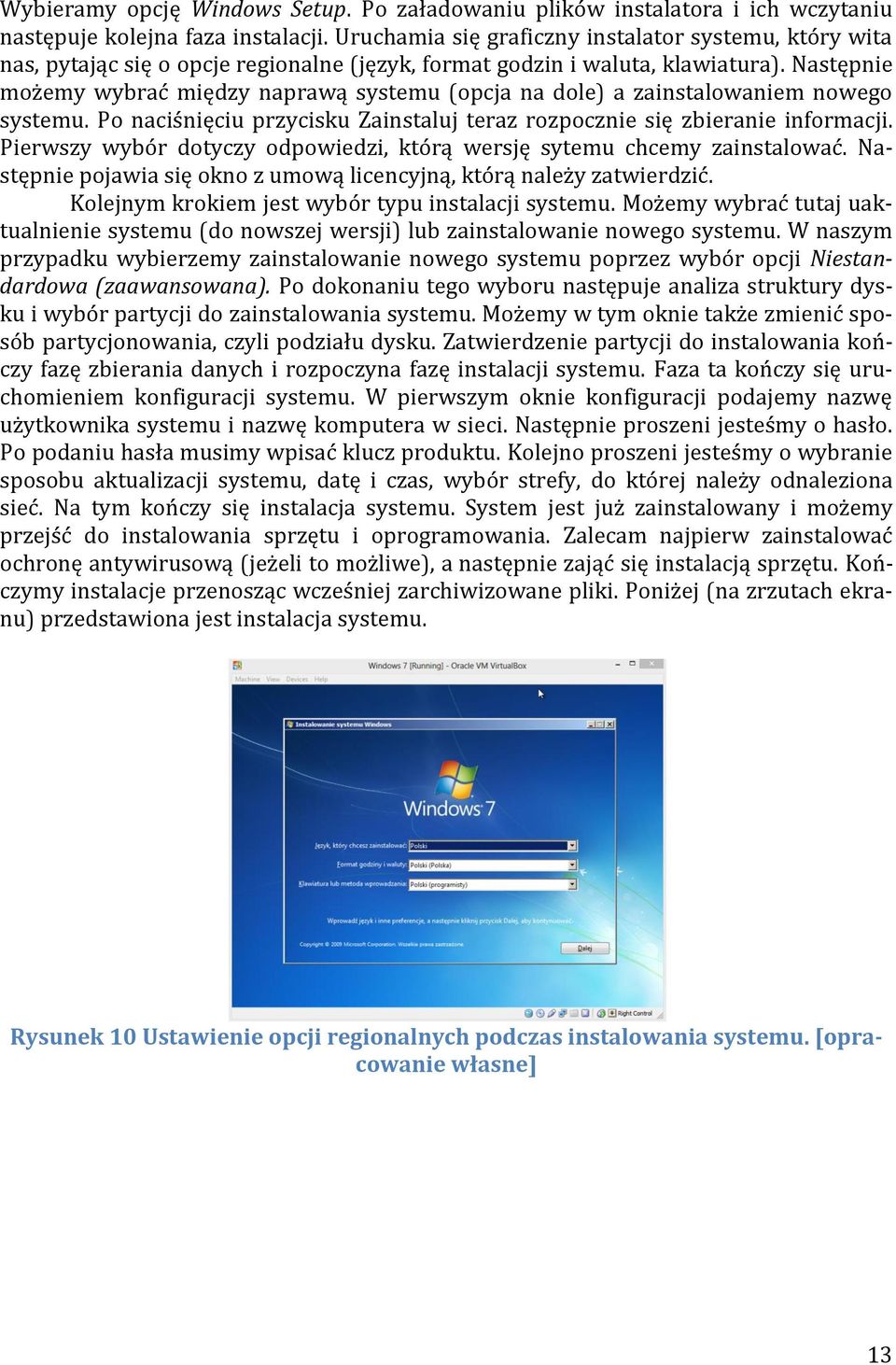 Następnie możemy wybrać między naprawą systemu (opcja na dole) a zainstalowaniem nowego systemu. Po naciśnięciu przycisku Zainstaluj teraz rozpocznie się zbieranie informacji.