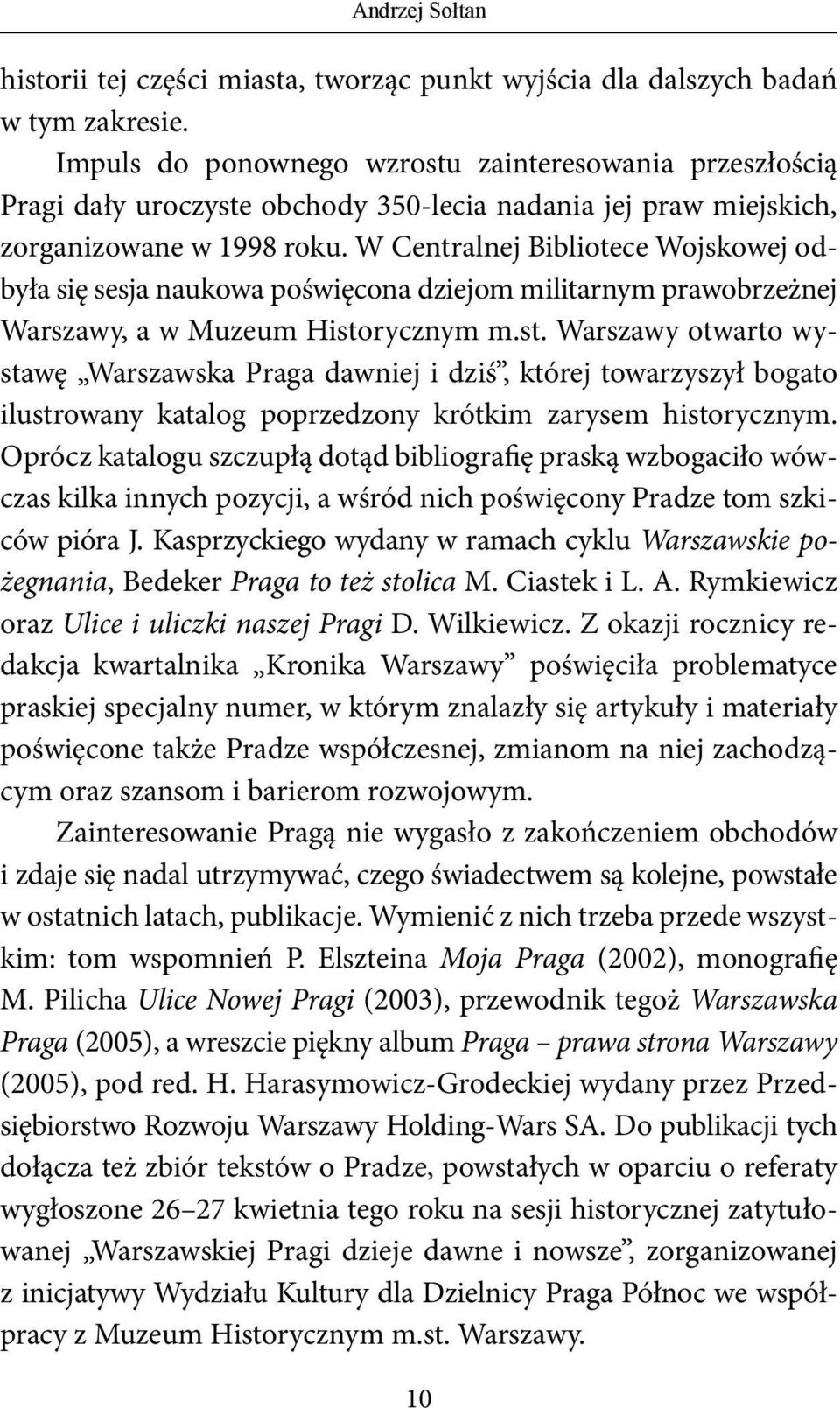 W Centralnej Bibliotece Wojskowej odbyła się sesja naukowa poświęcona dziejom militarnym prawobrzeżnej Warszawy, a w Muzeum Histo