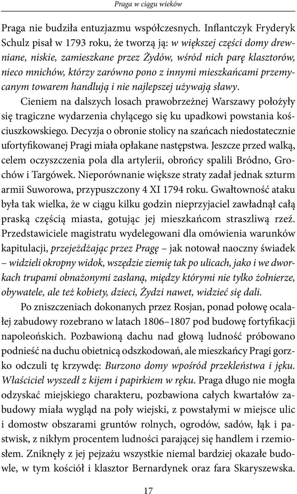 mieszkańcami przemycanym towarem handlują i nie najlepszej używają sławy.