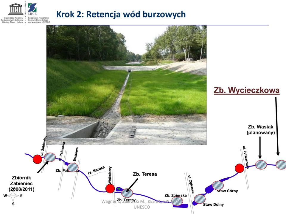 Wasiak (planowany) W Zbiornik Żabieniec N (2008/2011) E S Zb.