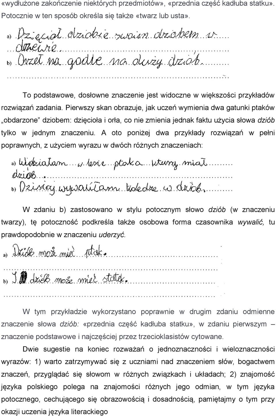 Pierwszy skan obrazuje, jak uczeń wymienia dwa gatunki ptaków obdarzone dziobem: dzięcioła i orła, co nie zmienia jednak faktu użycia słowa dziób tylko w jednym znaczeniu.