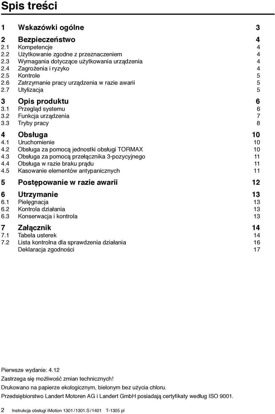 2 Obsługa za pomocą jednostki obsługi TORMAX 10 4.3 Obsługa za pomocą przełącznika 3-pozycyjnego 11 4.4 Obsługa w razie braku prądu 11 4.