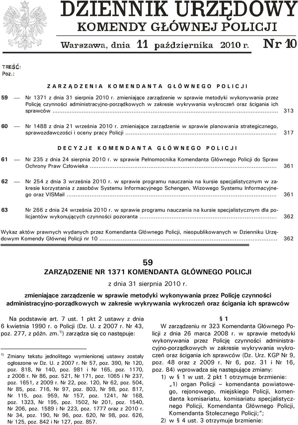 .. 313 60 Nr 1488 z dnia 21 września 2010 r. zmieniające zarządzenie w sprawie planowania strategicznego, sprawozdawczości i oceny pracy Policji.