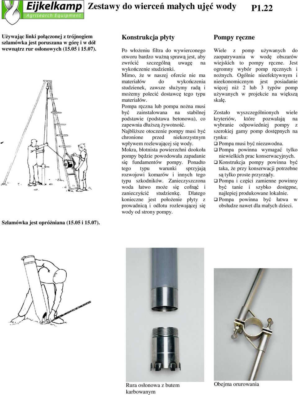 Mimo, że w naszej ofercie nie ma materiałów do wykończenia studzienek, zawsze służymy radą i możemy polecić dostawcę tego typu materiałów.