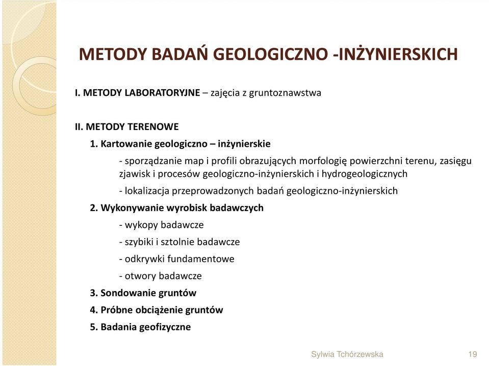 geologiczno-inżynierskich i hydrogeologicznych - lokalizacja przeprowadzonych badań geologiczno-inżynierskich 2.
