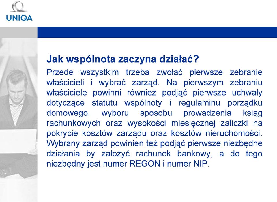 domowego, wyboru sposobu prowadzenia ksiąg rachunkowych oraz wysokości miesięcznej zaliczki na pokrycie kosztów zarządu oraz