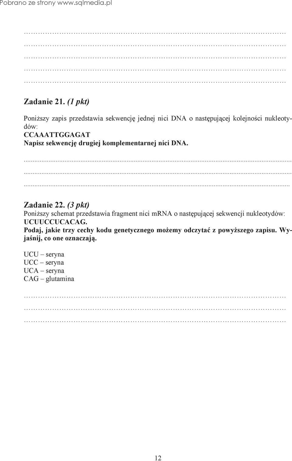 Napisz sekwencj drugiej komplementarnej nici DNA.... Zadanie 22.