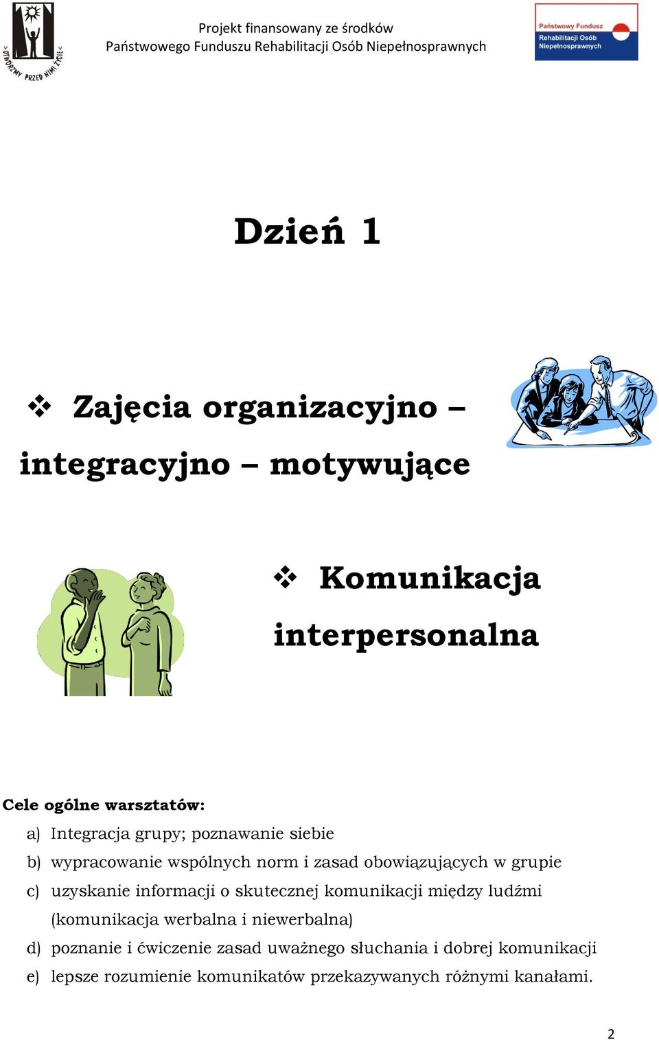 informacji o skutecznej komunikacji między ludźmi (komunikacja werbalna i niewerbalna) d) poznanie i ćwiczenie