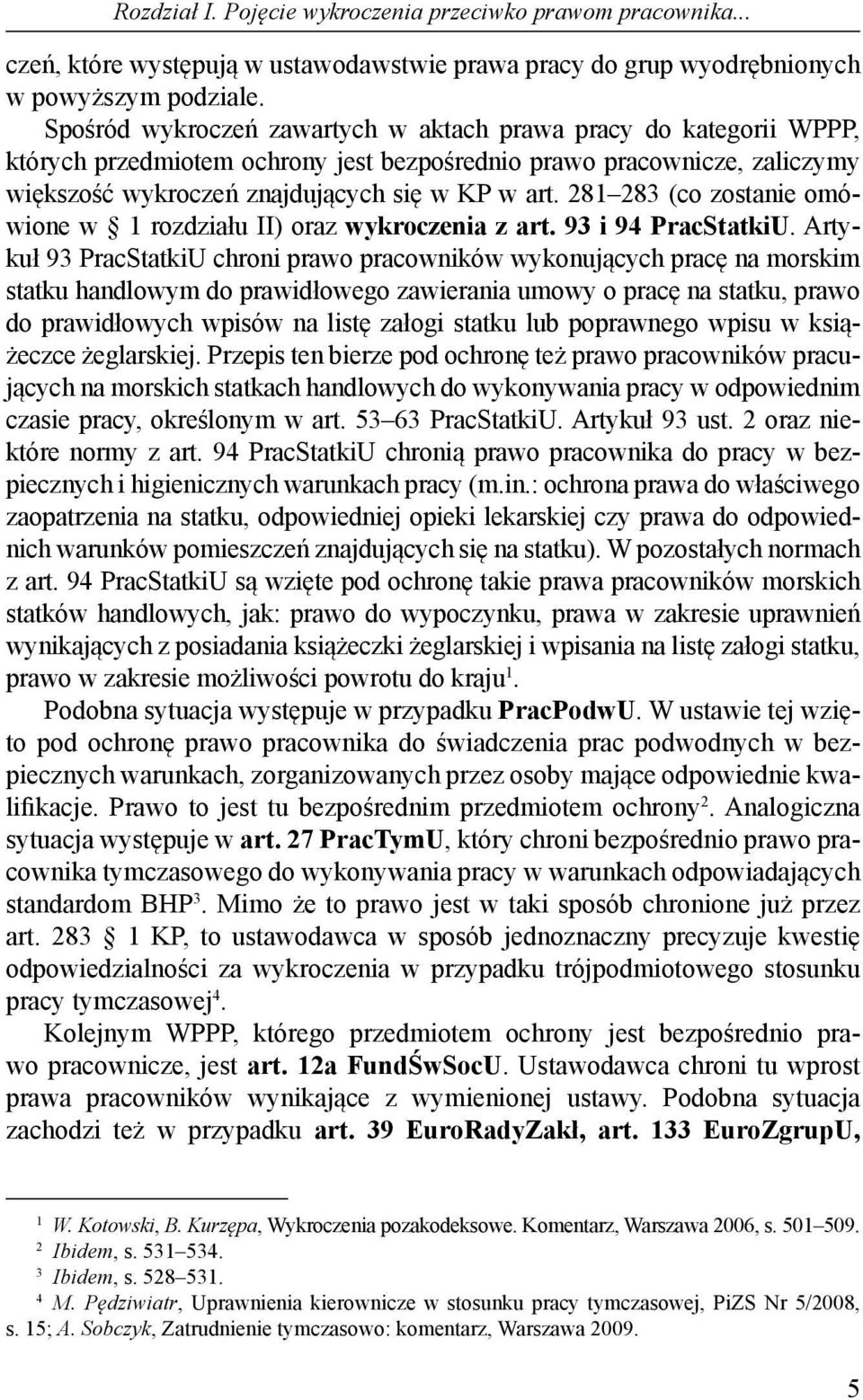 8 8 (co zostanie omówione w rozdziału II) oraz wykroczenia z art. 9 i 94 PracStatkiU.