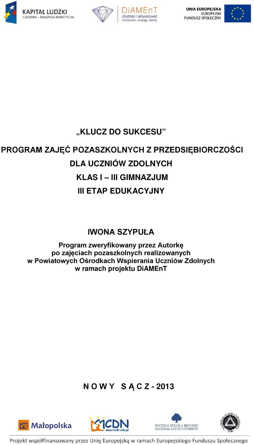 zweryfikowany przez Autorkę po zajęciach pozaszkolnych realizowanych w