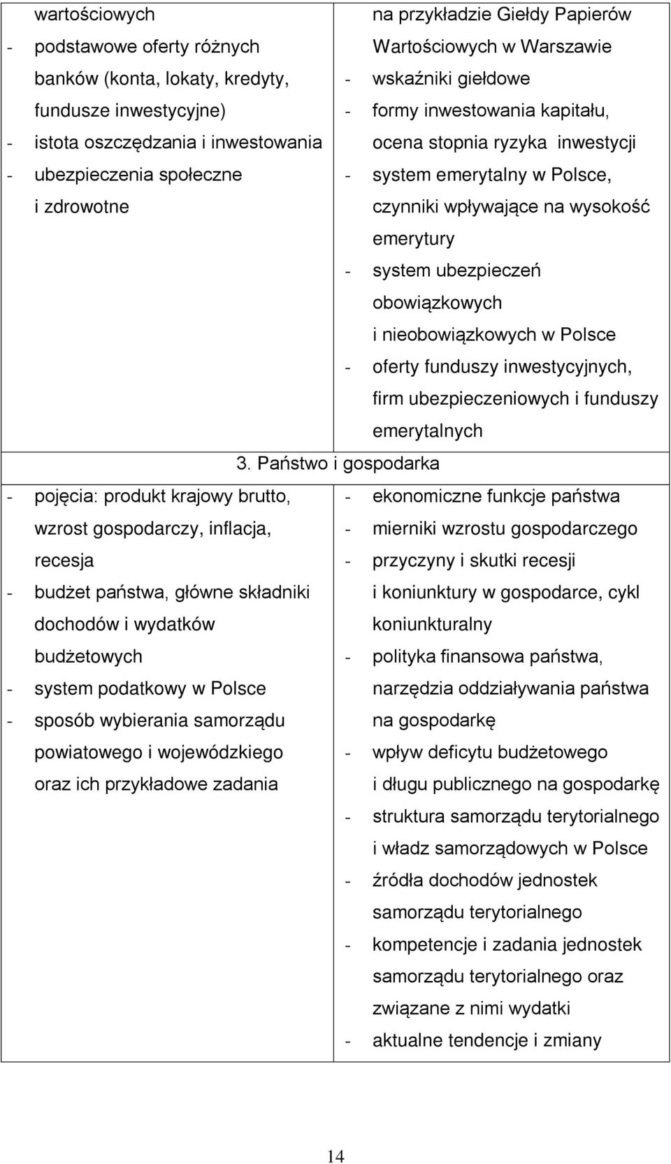 ubezpieczeń obowiązkowych i nieobowiązkowych w Polsce - oferty funduszy inwestycyjnych, firm ubezpieczeniowych i funduszy emerytalnych 3.