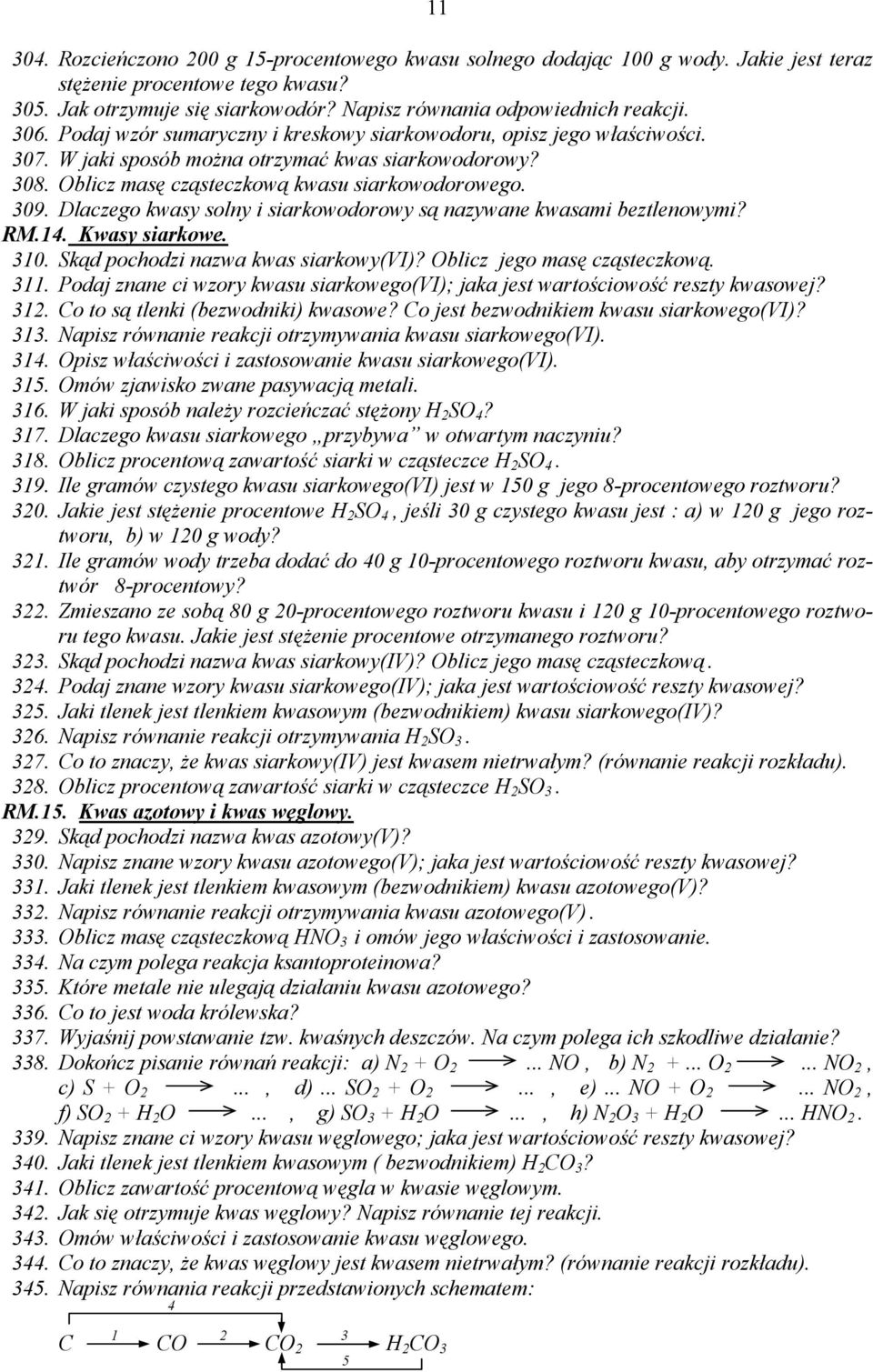 Dlaczego kwasy solny i siarkowodorowy są nazywane kwasami beztlenowymi? RM.14. Kwasy siarkowe. 310. Skąd pochodzi nazwa kwas siarkowy(vi)? Oblicz jego masę cząsteczkową. 311.